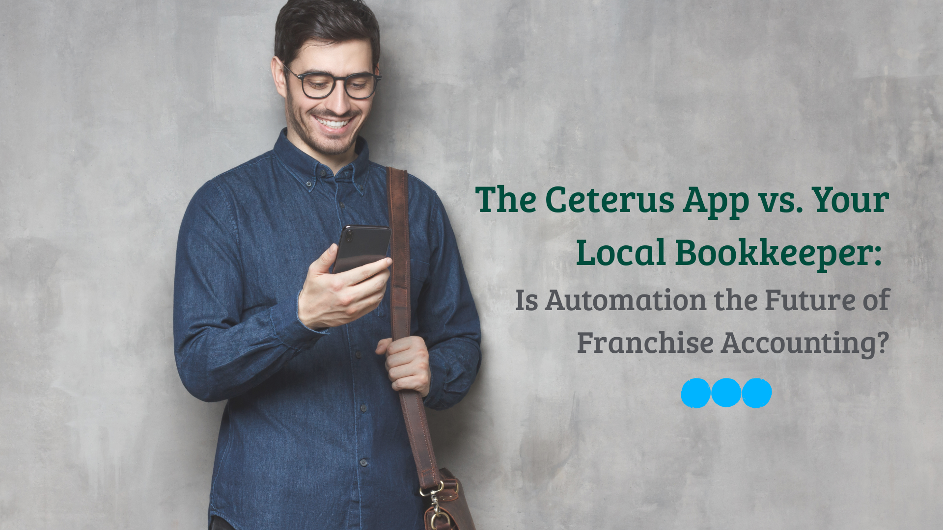 The Ceterus App vs. Your Local Bookkeeper: Is Automation the Future of Franchise Accounting?
